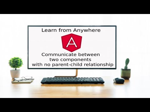 #subject#next How to communicate between two components with no parent-child relationship in Angular