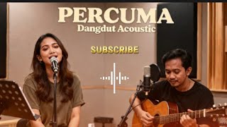 Download lagu PERCUMA _  Versi Duet _ Dangdut Akustik mp3