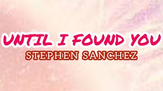 Download lagu Stephen Sanchez - Until I Found You (Lyrics) mp3 Download lagu Stephen Sanchez - Until I Found You (Lyrics) mp3