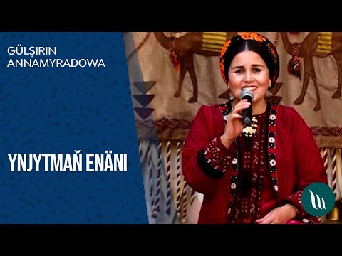 Gulshirin Annamyradowa - Ynjytman Enani | 2021