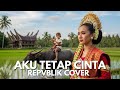 Aku Tetap Cinta Repvblik Cover