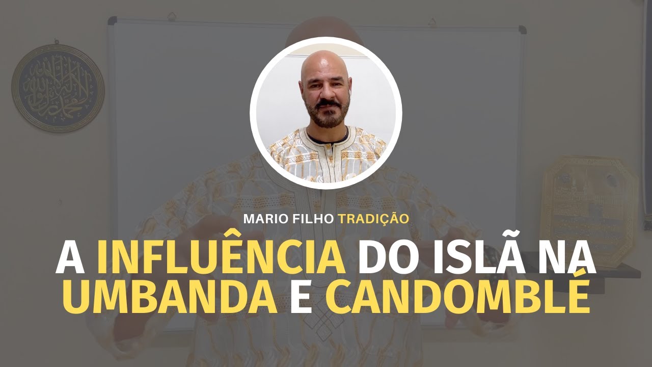A influência do ISLÃ na Umbanda e Candomblé