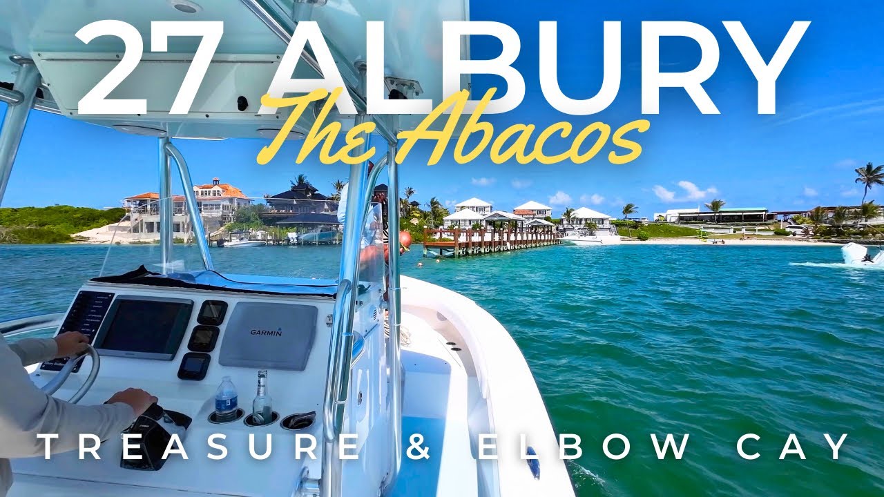 A Day in The Abacos on an Albury 27 | Treasure Cay, Abaco Inn, and Sea Spray