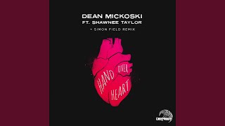 Dean Mickoski - Hand Over Heart (Ft Shawnee Taylor) (Simon Field Remix) video
