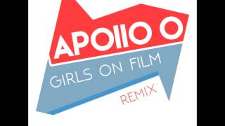 Duran Duran - Girls On Film (Apollo Zero Remix)