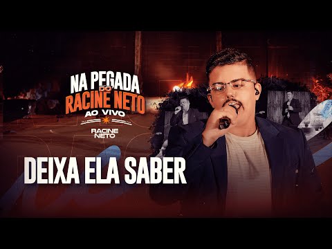 DEIXA ELA SABER - NA PEGADA DO RACINE NETO - AO VIVO