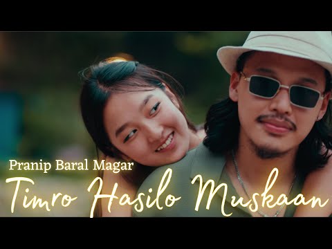 Timro Hasilo Muskaan | Pranip Baral Magar | Official Music Video
