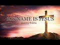 His Name Is Jesus (Lyrics) - Jeremy Riddle