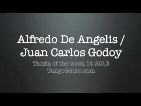 Tanda of the week 14-2013: Alfredo De Angelis / Juan Carlos Godoy (tango)