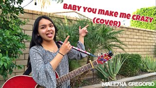 Baby you make me crazy (cover) | Maleyna Gregorio |