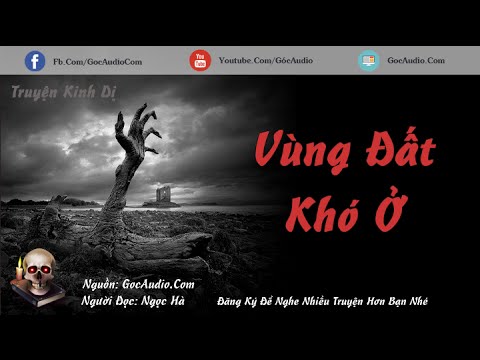 Bạn dám nghe truyện ma có thật VÙNG ĐẤT KHÓ Ở một mình không