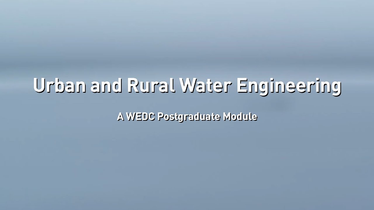 Urban and Rural Water Engineering – A WEDC Postgraduate Module