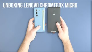 Unboxing de la Lenovo Chromebox Micro au design unique