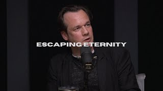 Escaping Eternity