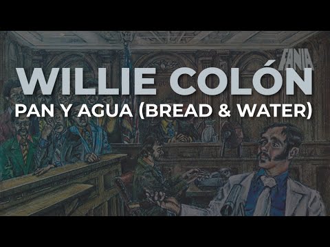 Willie Colón - Pan y Agua (Bread & Water) (Audio Oficial)