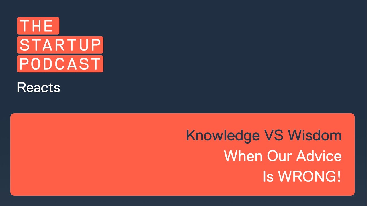 Edu: Knowledge vs Wisdom - When Our Advice Is WRONG!