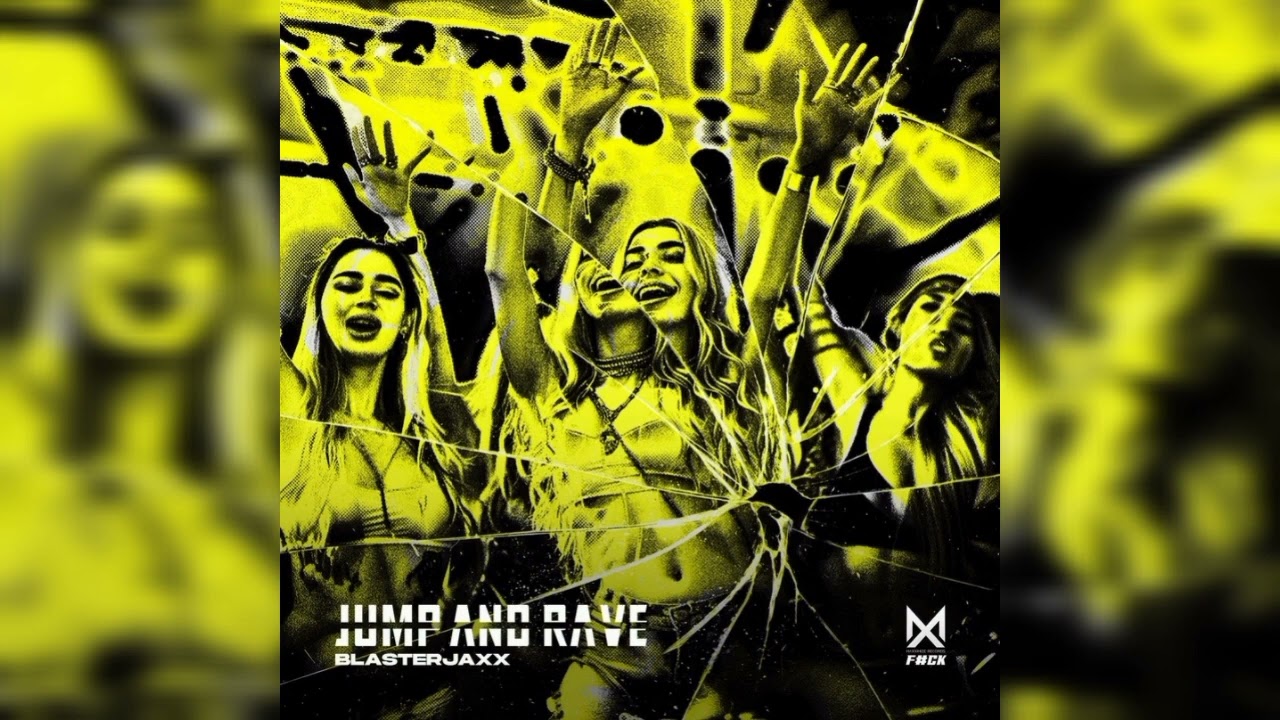 Blasterjaxx - Jump and Rave (Extended Mix) [Dance / Big Room]