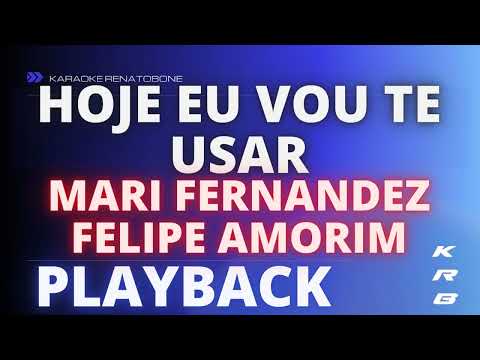 HOJE EU VOU TE USAR   MARI FERNANDEZ & FELIPE AMORIM   PLAYBACK KARAOKE INSTRUMENTAL