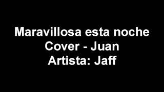 Maravillosa esta noche - Cover (Juan Seguel)