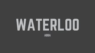 ABBA - Waterloo (Lyrics)