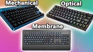 Membrane vs Mechanical vs Optical Keyboards | Everything You Need To Know!