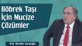 Böbrek Taşı İçin Mucize Çözümler | Prof. İbrahim Saraçoğlu