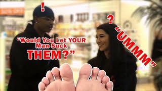 Public Interview! Would you let your man suck your toes?🤪 Would you let me suck your toes?? Public Interview! Would you let your man suck your toes?🤪 Would you let me suck your toes??