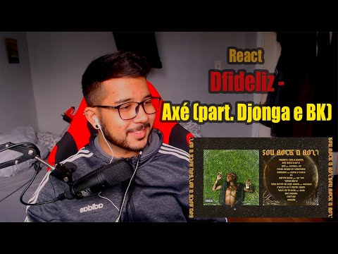 3. Dfideliz - Axé (part. Djonga e BK) | REACT #31