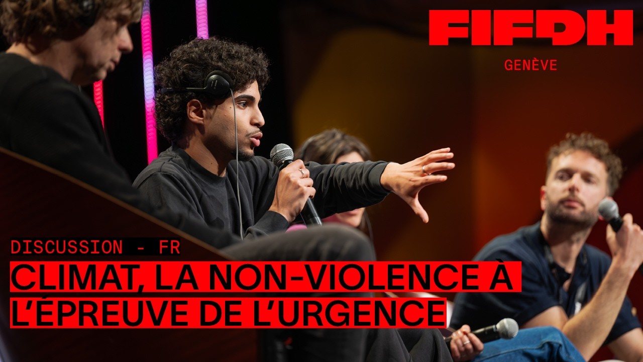 Climat, la non-violence à l’épreuve de l’urgence | FIFDH 2026