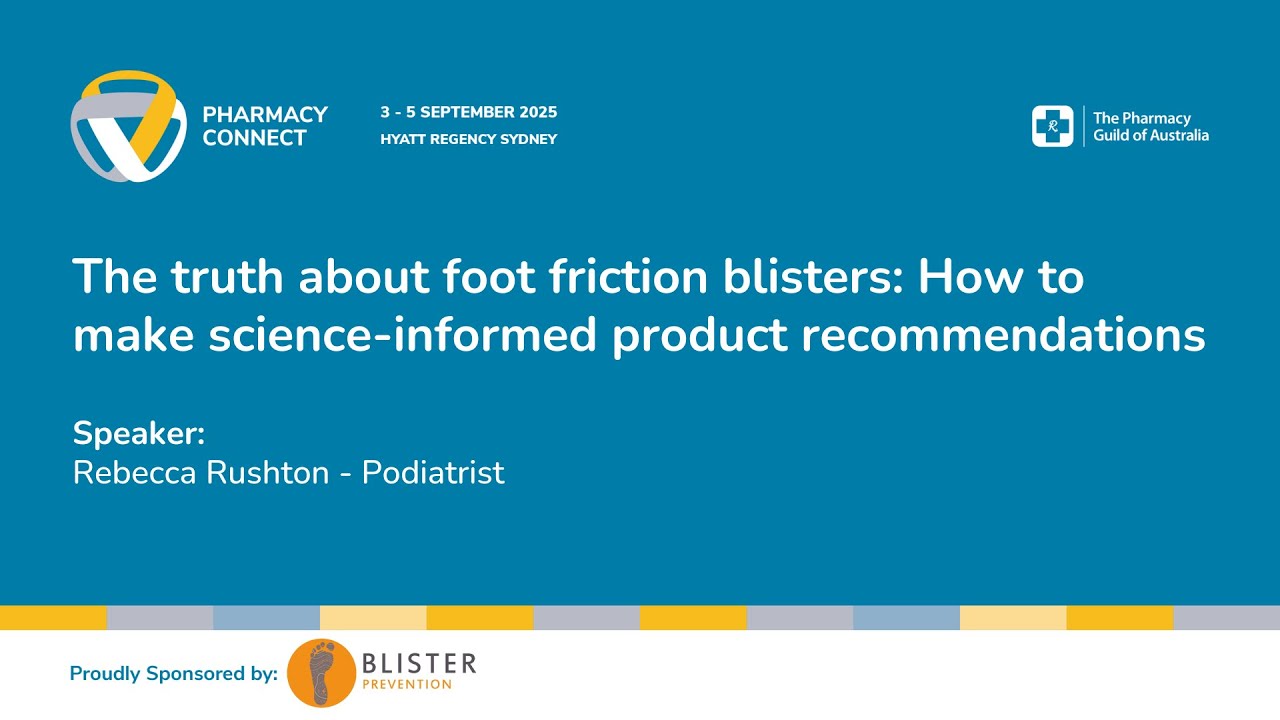 Pharmacy Connect 2025: The Truth About Foot Blisters - How To Make Informed Product Recommendations