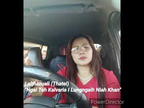 Lalțhazuali (Țhatei) - Ngai Teh Kalvaria I lungngaihniah