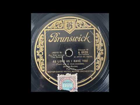 Meyer Davis' Hotel Astor Orchestra - As Long As I Have You (And You Have Me) (1930)