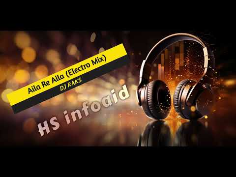 DJ RAKS - Aila Re Aila (Electro Mix) - HS infoaid