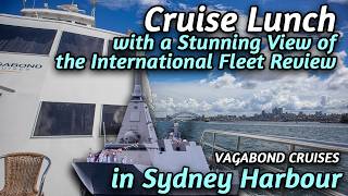 21 Cruise lunch with a stunning view of the International Fleet Review, in Sydney Harbour