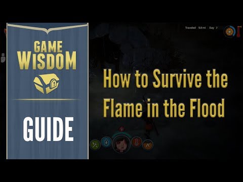 How to Survive the Flame in the Flood (New Player Survival Guide)