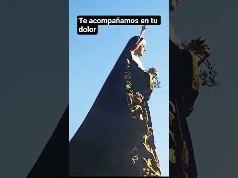 Ruega por nosotros Santa Madre de Dios, Virgen de Soledad, San Francisco, Semana Santa en Guatemala