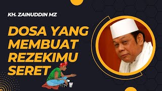 Download lagu DOSA-DOSA YANG MEMBUAT REZEKIMU SERET - KH. ZAINUDDIN MZ mp3