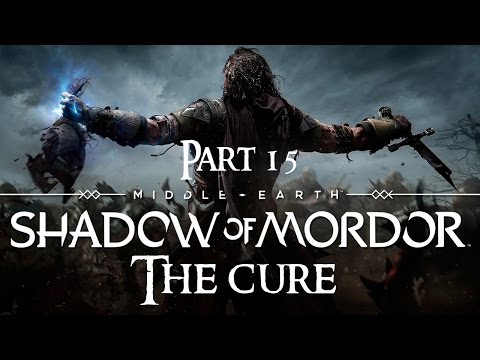 Shadow of Mordor Walkthrough Part 15 - The Cure