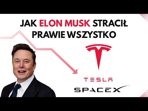 Jak Elon Musk Stracił Prawie Wszystko!