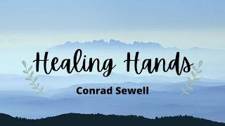Healing Hands - Conrad Sewell (Lyrics)