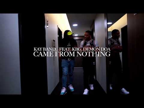 Kay Bandz - Came From Nothin (Feat. Demon Doa  KBG)