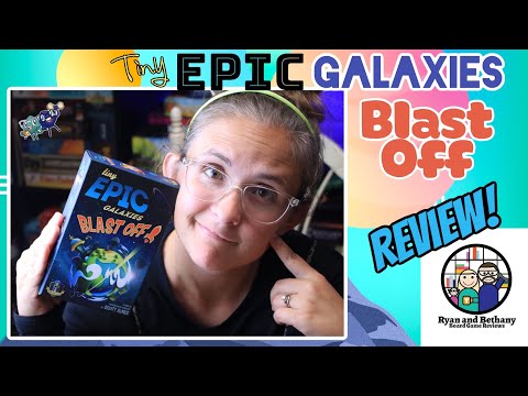 Ryan and Bethany review Tiny Epic Galaxies: Blast Off!