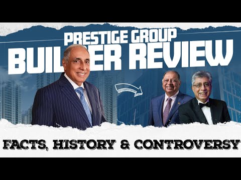 Prestige Group Review 2025 | Full History, Facts & Controversies Explained | Housiey Builder Series