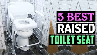 Top 5 Best Raised Toilet Seats of 2025