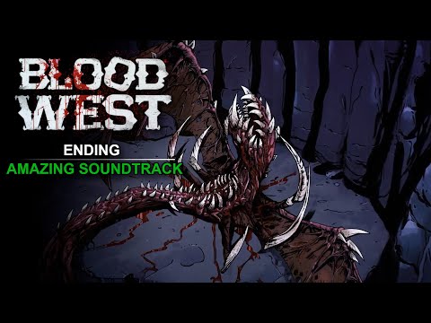 BLOOD WEST - ENDING & "I am the Undead" Ghoultown Soundtrack🔥