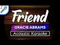 Gracie Abrams - Friend - Karaoke Instrumental (Acoustic)