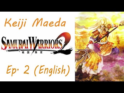 Samurai Warriors 2 Keiji Maeda Ep. 2 Chapter 2 - Rescue Of Mitsunari (Eng. Ver)