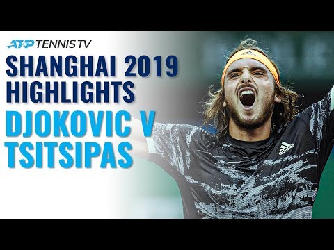 Extended Highlights: Brilliant Djokovic vs Tsitsipas Encounter | Shanghai 2019