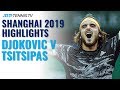 Extended Highlights: Brilliant Djokovic vs Tsitsipas Encounter | Shanghai 2019