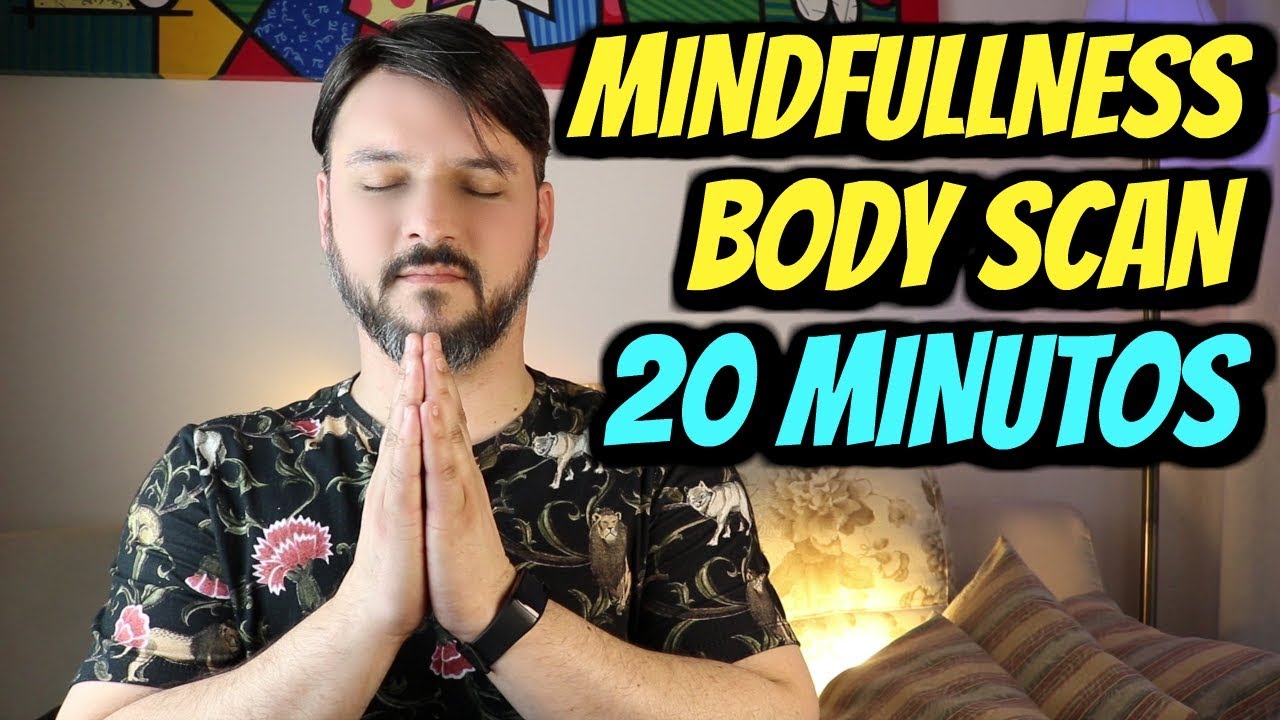 ✅ MINDFULNESS (BODY SCAN): 20 MINUTOS - MEDITAÇÃO GUIADA